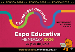 EXPO EDUCATIVA MENDOZA 2026 – 25 Y 26 DE JUNIO EN LAS NAVES UNCUYO Y CULTURAL